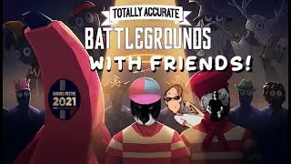 TABG With Friends - Totally Accurate Derp Crew.