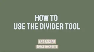 DIVIDER TOOL HOW-TO