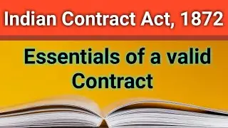 Essentials of a valid contract | Essential elements of a valid contract | Indian Contract Act, 1872