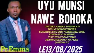 Le 13/08/2025 Uyu munsi Uwiteka Imana Yawe Ikuzamuye muntera bohoka na PROPHET EMMA 