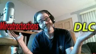 Microtransactions Vs. DLC