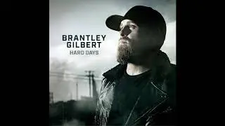 Brantley Gilbert - Hard Days