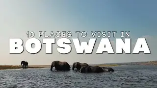 Top 10 Places to visit in Botswana 🇧🇼 - 4k Travel Video