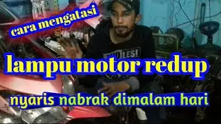 lampu motor redup. cara memperbaiki lampu motor redup