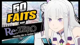 50 FAITS que vous IGNOREZ sur RE:ZERO ! (sans SPOIL)