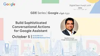 Build Sophisticated Conversational Actions for Google Assistant  (Sachin Kumar)