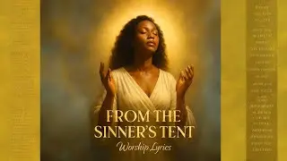 From the Sinner’s Tent | CeCe Winans–Style Worship Song (Powerful Anointed Lyrics)-2025