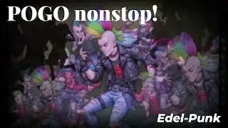 POGO nonstop   -*Edel Punk'+