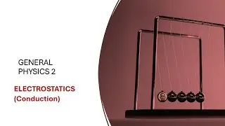 ELECTROSTATICS (Charging by Conduction)