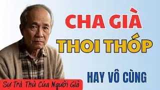 Đợi Cha Thoi Thóp Rồi Ép Cho Ra Chữ Ký＂   Ông Già 71 Tuổi Đứng Sau Cầu Thang Nghe Hết