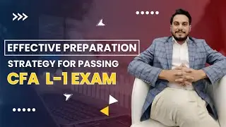Effective Preparation Strategy for Passing CFA L-1 exam | by Sir Mohsin Azam Khan