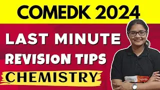Last Minute Revision Tips for COMEDK 2024 Chemistry | COMEDK 2024 Chemistry Revision