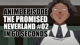 The Promised Neverland Episode 2 in 60 Seconds