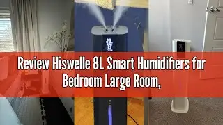 Review Hiswelle 8L Smart Humidifiers for Bedroom Large Room, 2.1Gal Cool Mist Top Fill Diffuser Ambi