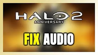 How to FIX Halo 2: Anniversary No Audio/Sound Not Working