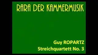 Joseph Guy Ropartz Streichquartett No. 3