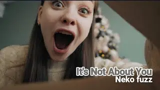 【PV】It's Not About You(feat.barbasauce).wav/ Neko fuzz