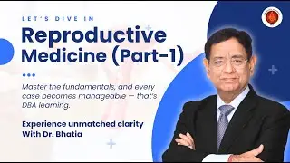 Reproductive Medicine Explained Clearly (Part 1) | Build Strong Fundamentals with Dr. Bhatia