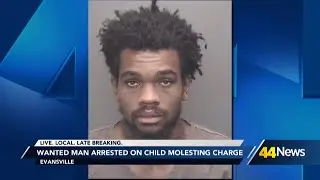 Man with out-of-state warrant for child sex crimes accused of molesting victim in Evansville