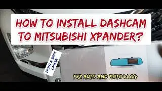 HOW TO INSTALL DASHCAM TO MITSUBISHI XPANDER? FRONT AND BACK CAMERA.(DIY TUTORIAL)