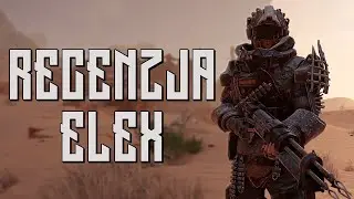 CZY WARTO ZAGRAĆ W... ELEX? | RECENZJA