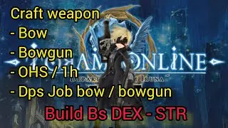 toram online -  build Bowgun bs / blacksmith dex - str craft ohs, bow, & bowgun