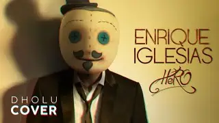 Enrique Iglesias - Hero - Dholu cover