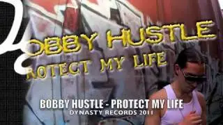 BOBBY HUSTLE - PROTECT MY LIFE - DYNASTY RECORDS 2011