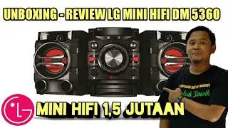 UNBOXING - REVIEW - SOUND TEST LG MINI HIFI DM 5360