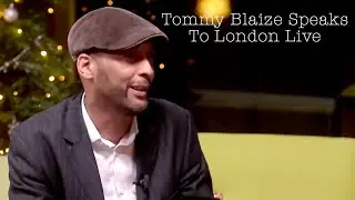 Tommy Blaize Speaks To London Live (Interview)