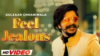 Gulzaar Chhaniwala : Feel Jealous (HD Video)| Shine|  Haryanvi Songs | Haryanvi Songs 2023