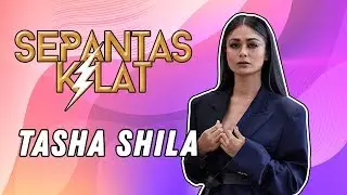 #SepantasKilat - Siapa berani REJECT Tasha Shilla?!