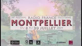 Festival Radio France Occitanie Montpellier 2024
