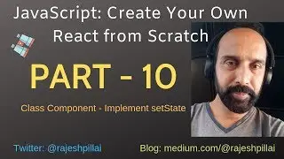 10 - Code Your Own React - Class component setstate