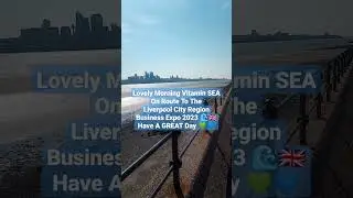 Lovely Morning Vitamin SEA On Route To The Liverpool City Region Business Expo 2023 🌊🇬🇧 #LCRE2023 💚💙