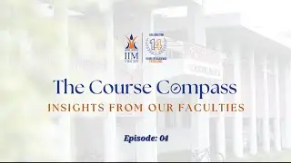 The Course Compass Episode 04 Meet Dr. P. Saravanan | IIM Tiruchirappalli