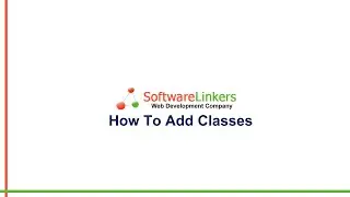 How to add classes in the SoftwareLinkers school management software