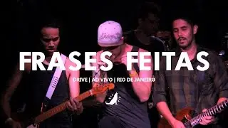 Drive | Frases feitas (Ao vivo no Teatro Odisséia - RJ)