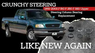 1992-2003 F-150 F-250 F-350 Upper Steering Column Bearing Replacement
