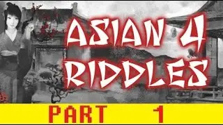 Game #42 - Asian Riddles 4 [Part 1]