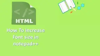 How to Increase Font Size in Notepad++