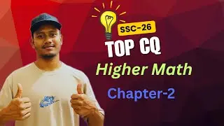 SSC 2026 | Higher Math Chapter 2 | উচ্চতর গনিত । ৯ম-১০ম শ্রেণি + SSC  Top CQ Questions & Solutions