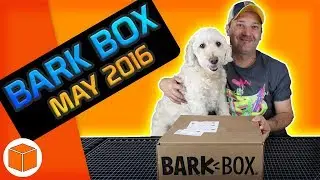Bark Box,  May 2018 - Extra Toy Club || Unboxing