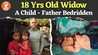 Widow at 18 | Child to Raise | Father Bedridden | Murshidabad | HSF