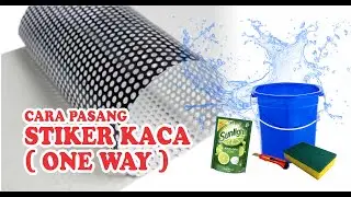 CARA MUDAH DAN CEPAT PASANG STIKER KACA  ( STIKER ONE WAY )