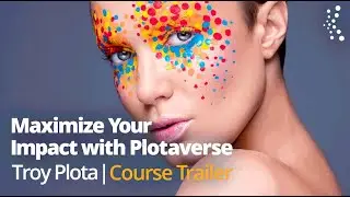 Maximize Your Impact with Plotaverse with Troy Plota