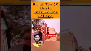 Bihar top 10 Government Engineering college in India #short #topcollegeinbihar #top10college