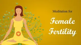 Fertility And Conception Meditation To Invite Your Baby Into Your Womb