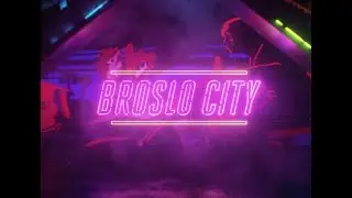 BROSLO CITY - TEASER