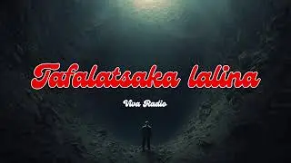 Ny Tantara Malagasy - TAFALATSAKA LALINA - Viva Radio
